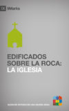 Edificados sobre la Roca: La Iglesia