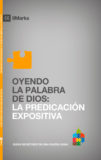 Oyendo la Palabra de Dios: La Predicación Expositiva